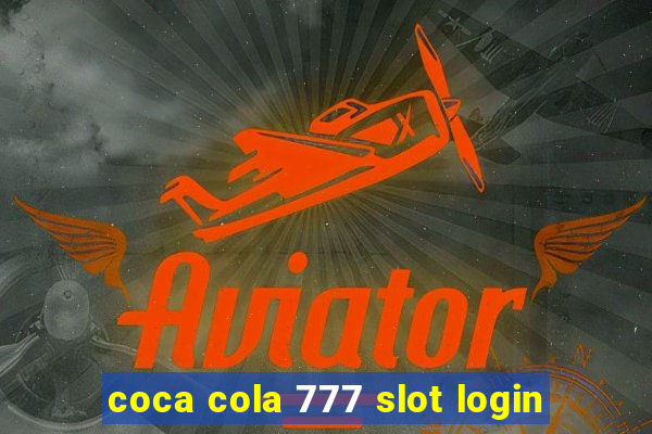 coca cola 777 slot login